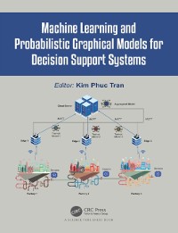 Cover Machine Learning and Probabilistic Graphical Models for Decision Support Systems