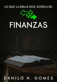 Cover lO que la biblia dice acerca de: Finanzas