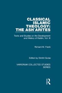 Cover Classical Islamic Theology: The Ash`arites