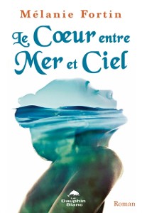 Cover Le Coeur entre Mer et Ciel