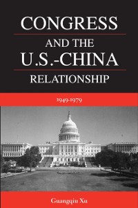 Cover Congress and the U.S. -China Relationship 1949-1979
