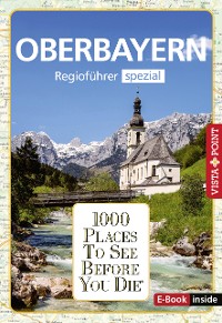 Cover 1000 Places To See Before You Die - Oberbayern