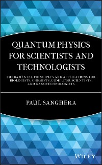 Cover Quantum Physics for Scientists and Technologists