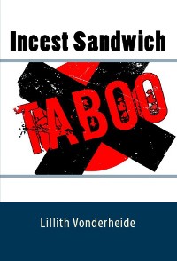 Cover Incest Sandwich: Taboo Erotica
