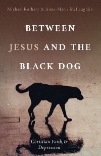 Cover Between Jesus and the Black Dog