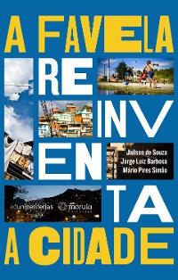 Cover A favela reinventa a cidade
