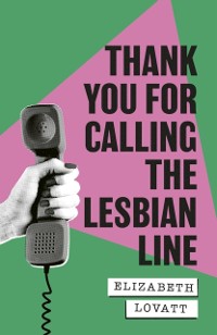 Cover Thank You For Calling the Lesbian Line