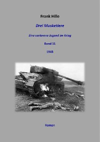 Cover Drei Musketiere - Eine verlorene Jugend im Krieg, Band 11
