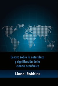 Cover Ensayo sobre la naturaleza y significación de la ciencia económica