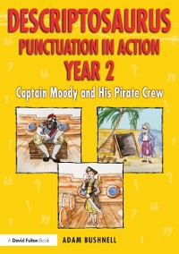 Cover Descriptosaurus Punctuation in Action Year 2: Captain Moody and His Pirate Crew