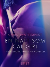 Cover En natt som Callgirl - och andra erotiska noveller