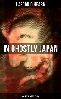 Cover In Ghostly Japan (Collected Horror Tales)