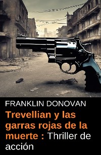Cover Trevellian y las garras rojas de la muerte : Thriller de acción