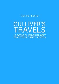 Cover Gulliver's Travels: la satira di Jonathan Swift tra utopia e anti - utopia