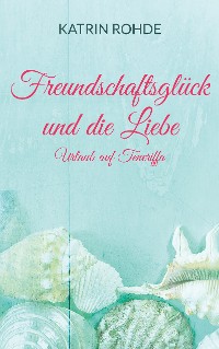 Cover Freundschaftsglück und die Liebe