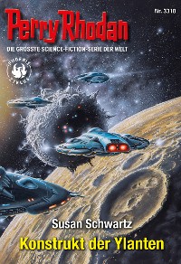 Cover Perry Rhodan 3318: Konstrukt der Ylanten