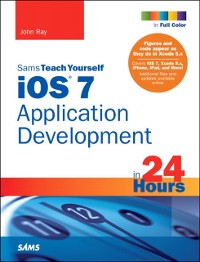 Cover iOS 7 Application Development in 24 Hours, Sams Teach Yourself
