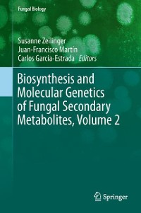Cover Biosynthesis and Molecular Genetics of Fungal Secondary Metabolites, Volume 2