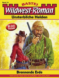 Cover Wildwest-Roman – Unsterbliche Helden 18