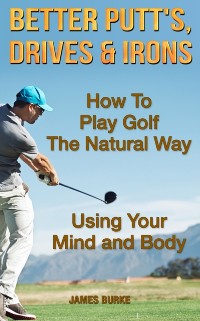 Cover How To Play Golf The Natural Way Using Your Mind And Body