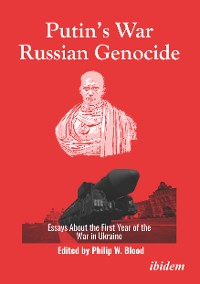 Cover Putin’s War, Russian Genocide: Essays About the First Year of the War in Ukraine