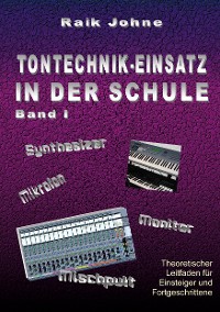 Cover Tontechnik-Einsatz in der Schule - Band I
