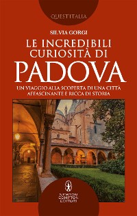 Cover Le incredibili curiosità di Padova