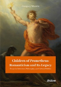 Cover Children of Prometheus: Romanticism and Its Legacy