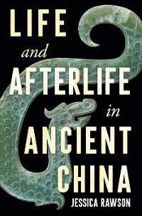 Cover Life and Afterlife in Ancient China