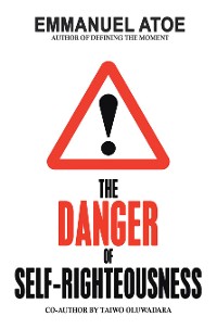 Cover THE DANGER OF SELF-RIGHTEOUSNESS