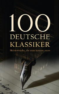 Cover 100 Deutsche Klassiker - Meisterwerke, die man kennen muss