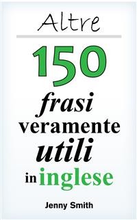 Cover Altre 150 frasi veramente utili in inglese