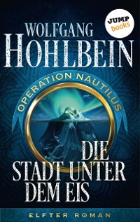Cover Die Stadt unter dem Eis: Operation Nautilus – Elfter Roman