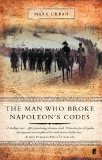 Cover The Man Who Broke Napoleon''s Codes
