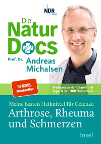 Cover Die Natur-Docs – Meine besten Heilmittel für Gelenke, Arthrose, Rheuma und Schmerzen