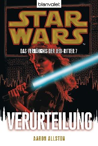 Cover Star Wars. Das Verhängnis der Jedi-Ritter 7. Verurteilung