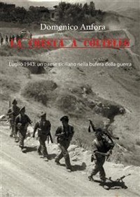 Cover La cresta a coltello. Luglio 1943: un paese siciliano nella bufera della guerra