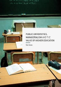 Cover Public Universities, Managerialism and the Value of Higher Education