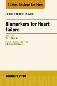 Cover Biomarkers for Heart Failure, An Issue of Heart Failure Clinics