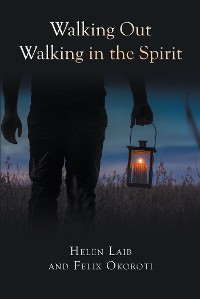 Cover Walking Out Walking in the Spirit