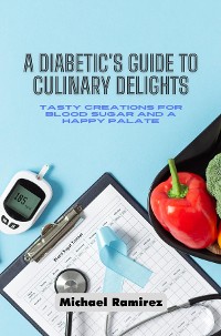 Cover A Diabetic's Guide to Culinary Delights