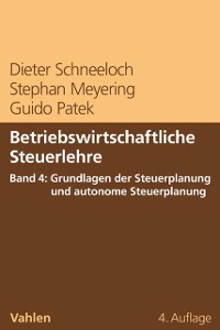 Cover Betriebswirtschaftliche Steuerlehre  Band 4: Grundlagen der Steuerplanung und autonome Steuerplanung