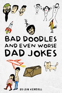 Cover Bad Doodles And Even Worse Dad Jokes