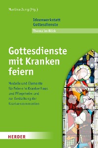 Cover Gottesdienste mit Kranken feiern