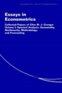 Cover Essays in Econometrics: Volume 1, Spectral Analysis, Seasonality, Nonlinearity, Methodology, and Forecasting