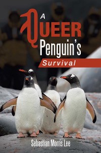 Cover A Queer Penguin’s Survival