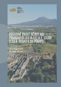 Cover Edizione degli scavi nei Praedia di Iulia Felix e studi sulla Regio II di Pompei