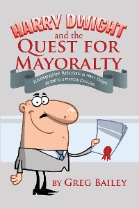 Cover Harry Dwight and the Quest for Mayoralty