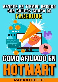 Cover Vender En Tiempo Record Con Grupos De Facebook Como Afiliado En Hotmart