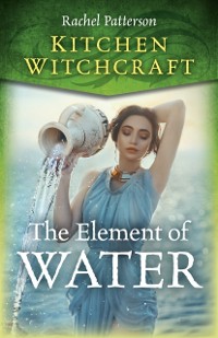 Cover Kitchen Witchcraft: The Element of Water